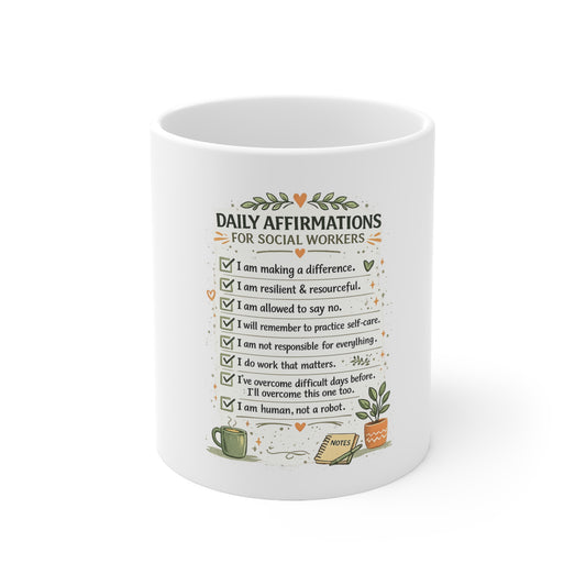 Daily Affirmations for Social Workers Coffee Mug — Inspirational 11oz & 15oz Ceramic Cup