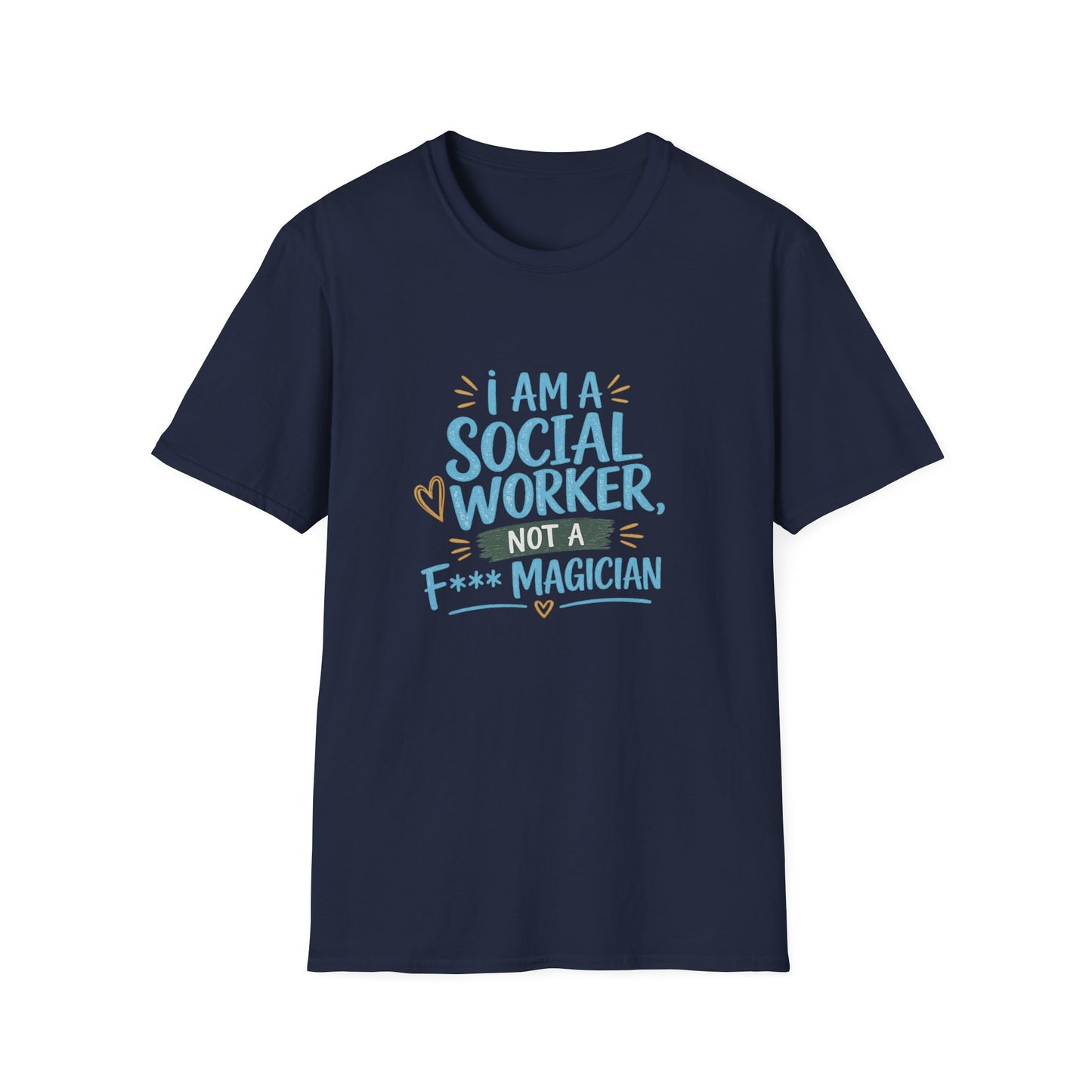 Social Worker T-Shirt — “I Am a Social Worker, Not a Magician” Casual Tee
