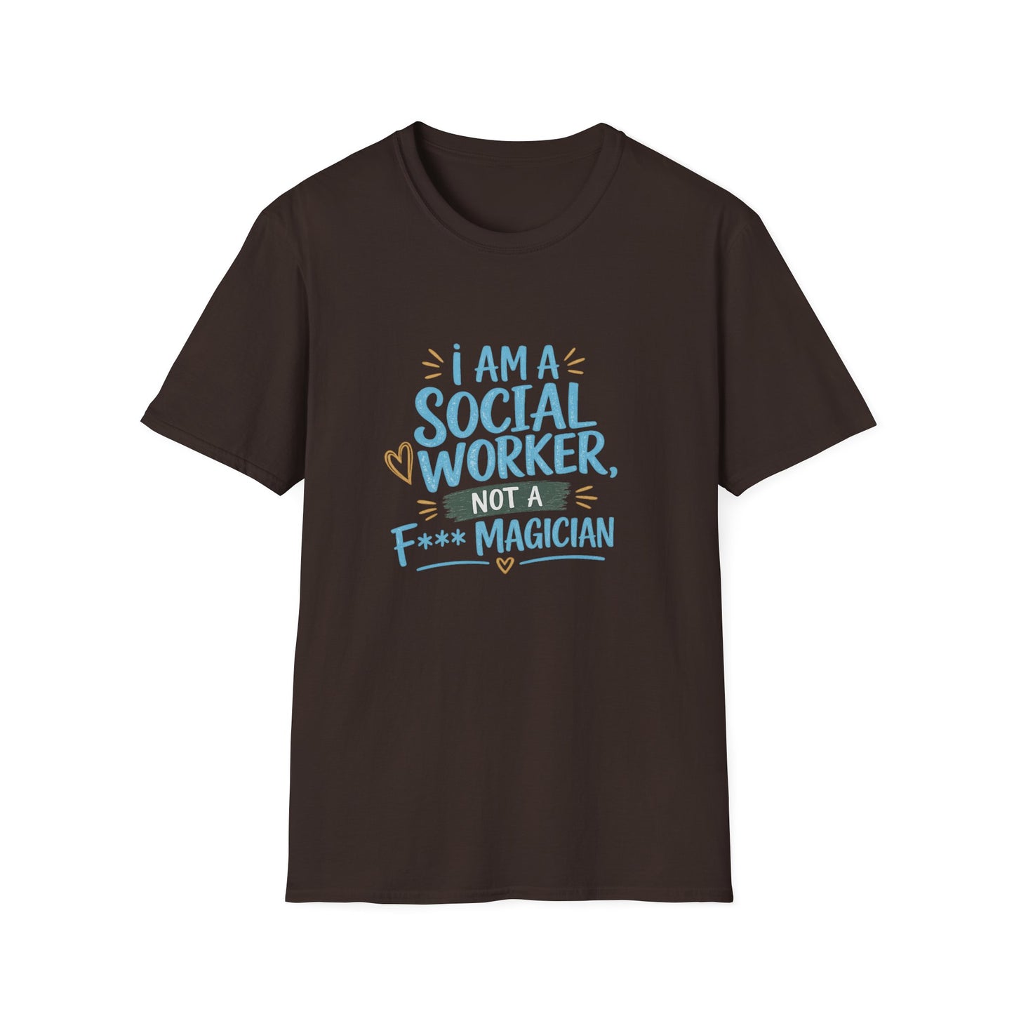 Social Worker T-Shirt — “I Am a Social Worker, Not a Magician” Casual Tee