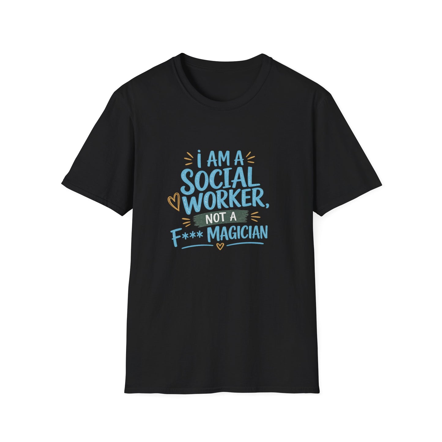 Social Worker T-Shirt — “I Am a Social Worker, Not a Magician” Casual Tee