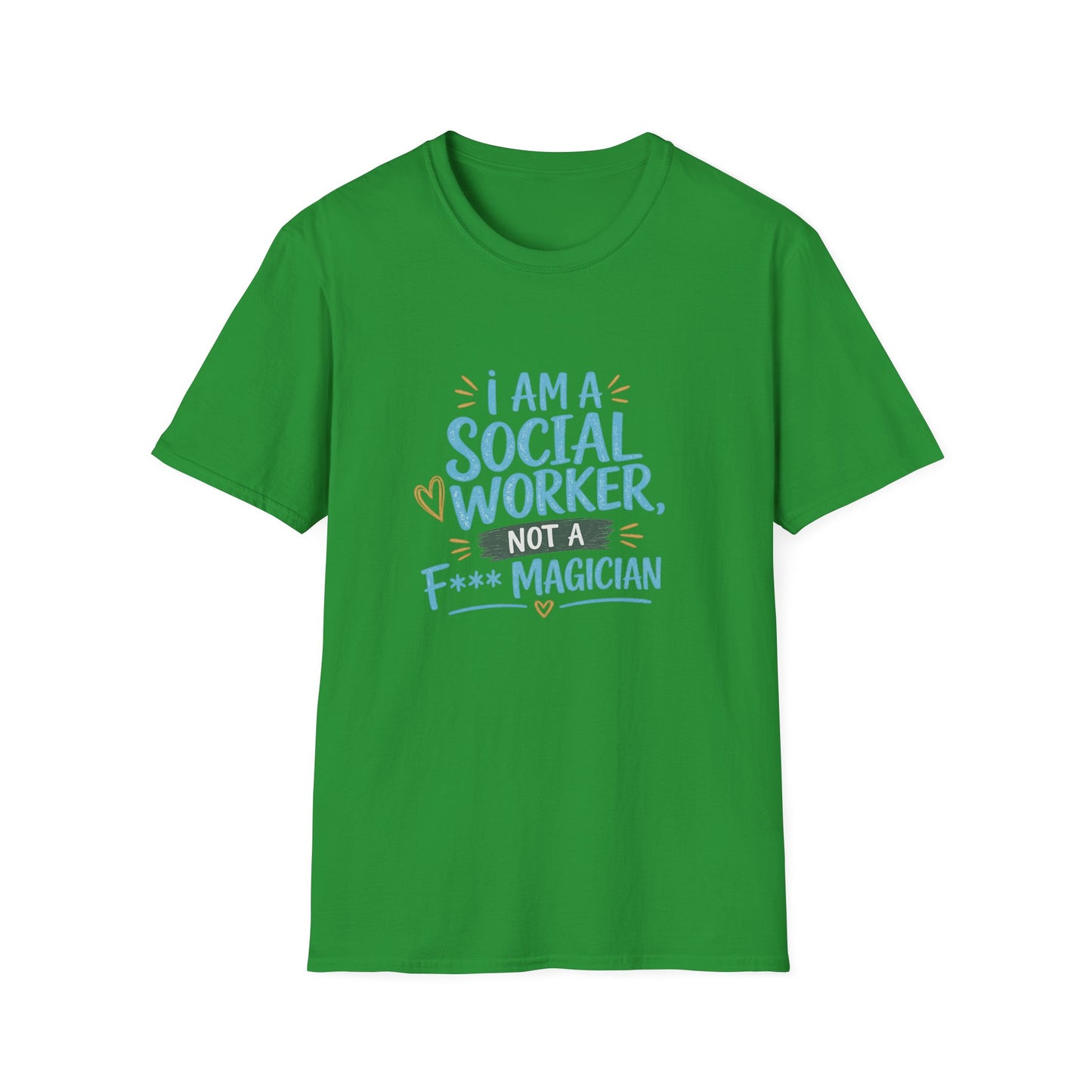 Social Worker T-Shirt — “I Am a Social Worker, Not a Magician” Casual Tee