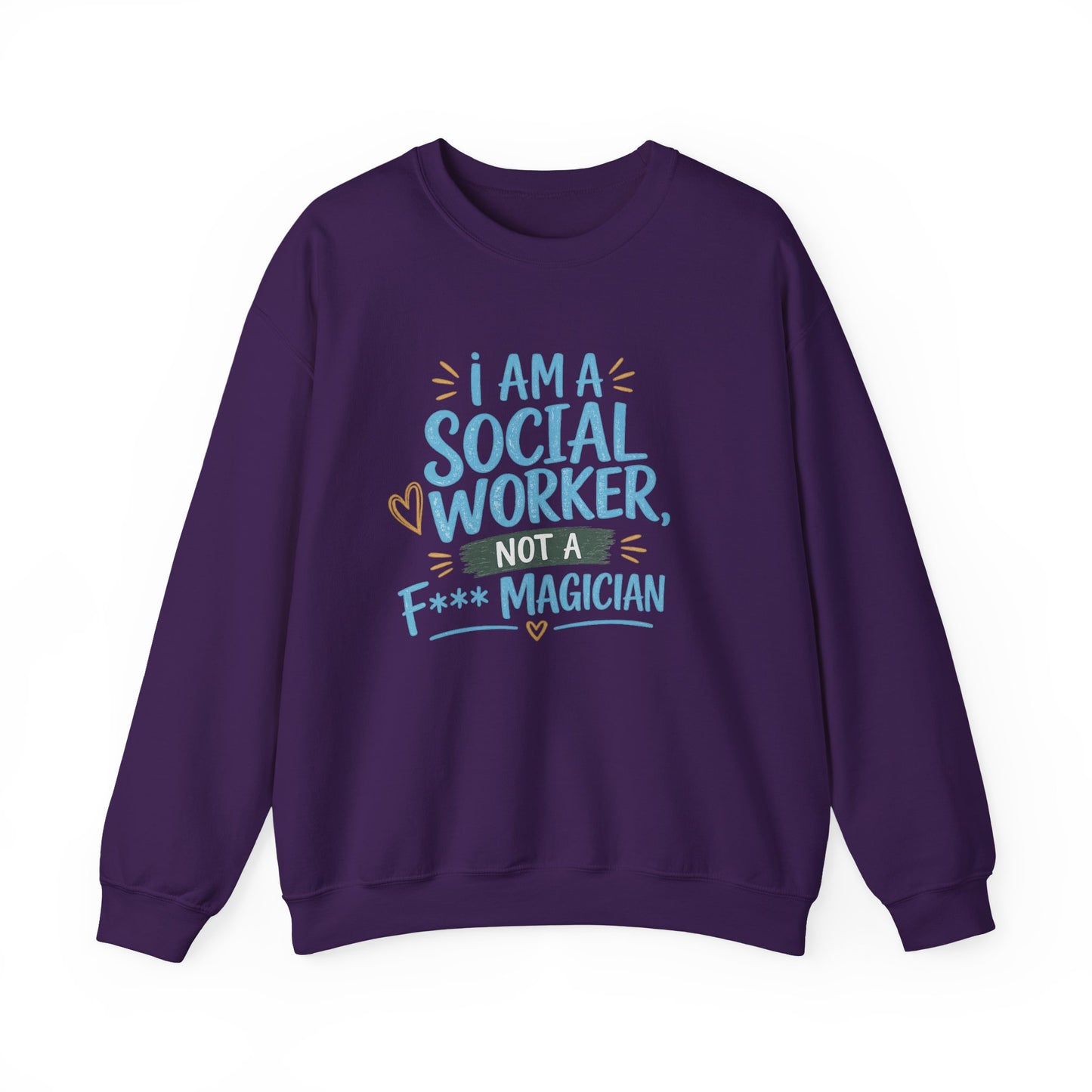 Social Worker Sweatshirt - "I Am A Social Worker, Not A F***ing Magician" Crewneck