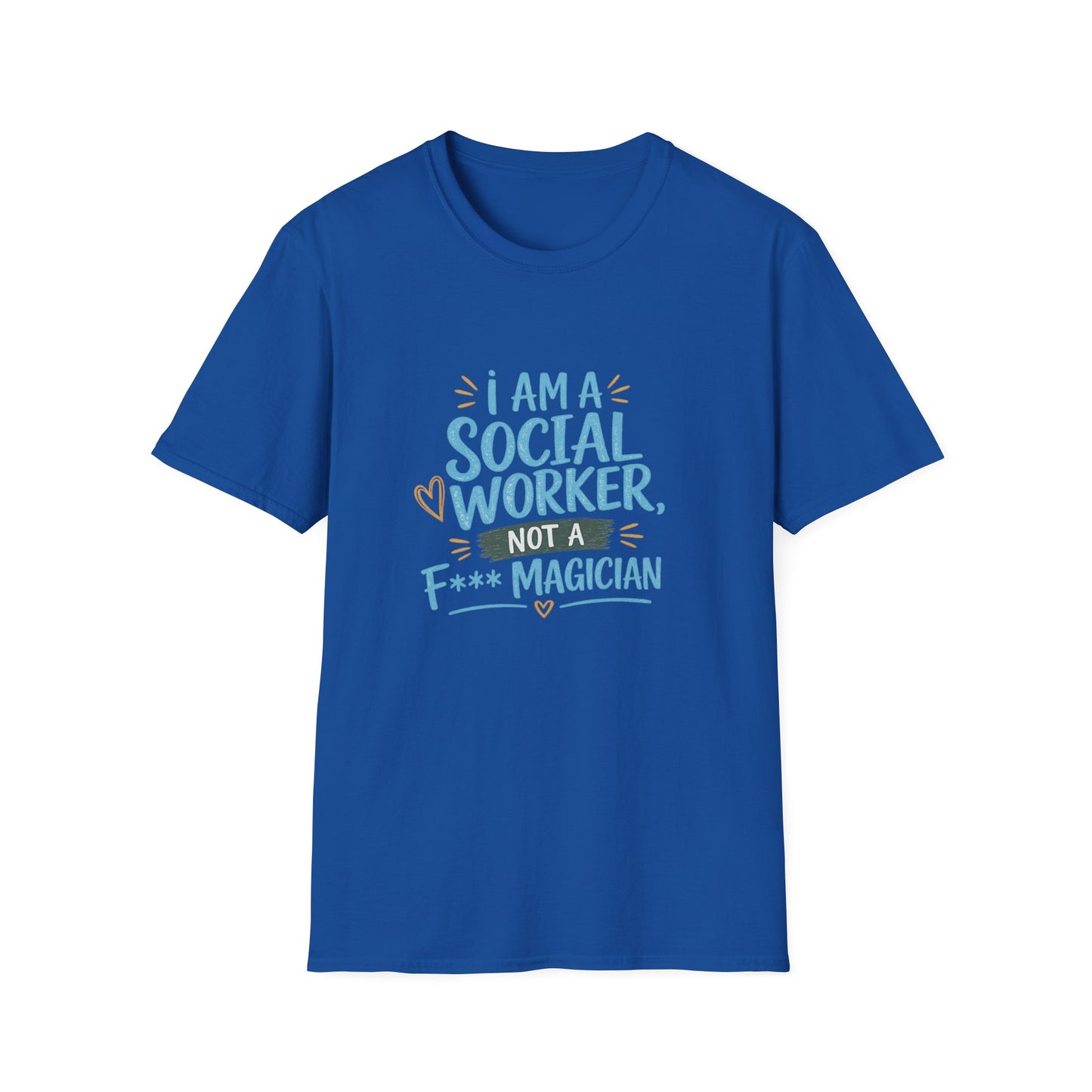 Social Worker T-Shirt — “I Am a Social Worker, Not a Magician” Casual Tee